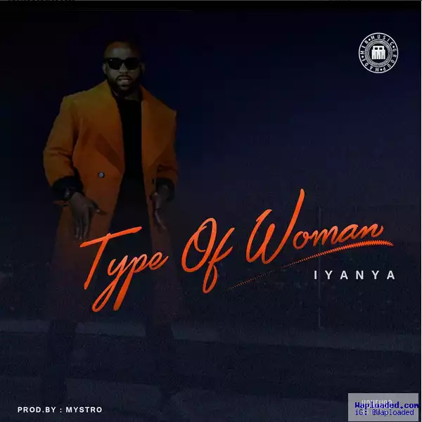Iyanya - Type of Woman